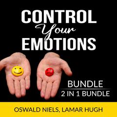 Control Your Emotions Bundle, 2 in 1 Bundle: The Emotion Code and Manage my Emotions  Audiobook, by Lamar Hugh
