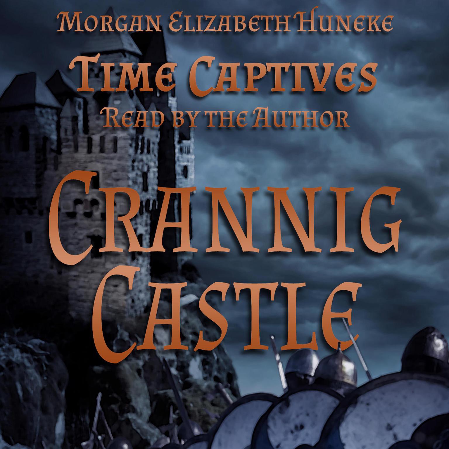 Time Captives: Crannig Castle Audiobook, by Morgan Elizabeth Huneke