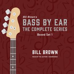 Bass by Ear, Series 1 Audiobook, by Bill Brown
