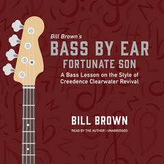 Fortunate Son: A Bass Lesson on the Style of Creedence Clearwater Revival Audiobook, by Bill Brown