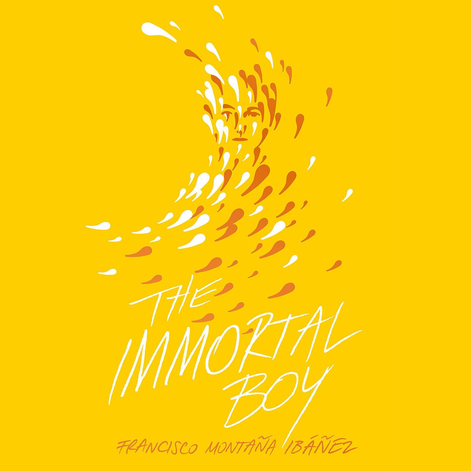 The Immortal Boy Audiobook, by Francisco Montaña Ibáñez