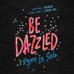 Be Dazzled Audiobook, by Ryan La Sala