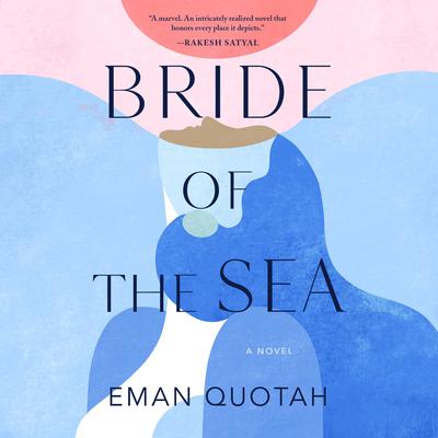 Bride of the Sea Audiobook, by Eman Quotah
