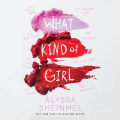What Kind of Girl Audiobook, by Alyssa Sheinmel