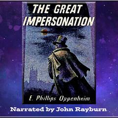The Great Impersonation Audiobook, by E. Phillips Oppenheim