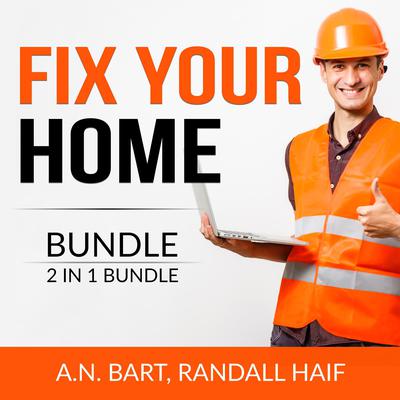 Fix Your Home Bundle, 2 in 1 Bundle:: Home Maintenance and Organizing Your Kitchen  Audiobook, by A.N. Bart