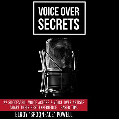 Voice Over Secrets Audiobook, by Elroy Spoonface Powell