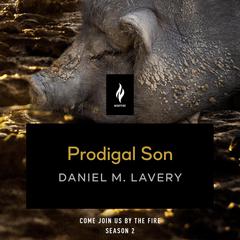Prodigal Son: A Short Horror Story Audiobook, by Daniel M. Lavery