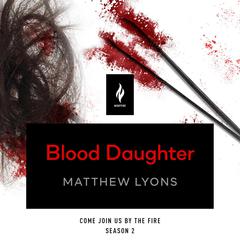 Blood Daughter: A Short Horror Story Audiobook, by Matthew Lyons