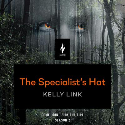 The Specialist's Hat: A Short Horror Story Audiobook, by Kelly Link