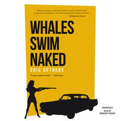 Whales Swim Naked Audiobook, by Eric Gethers