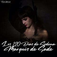 Los 120 Días de Sodoma (Versión Íntegra) Audiobook, by Marquis  de Sade