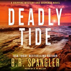 Deadly Tide Audiobook, by B.R. Spangler