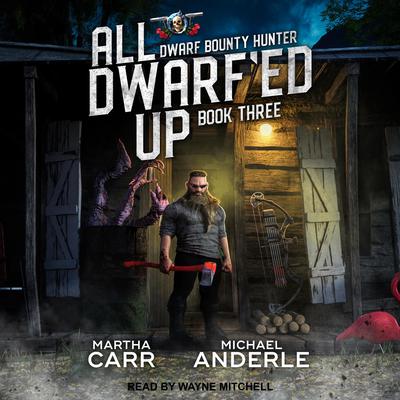 All Dwarfed Up Audiobook, by Michael Anderle