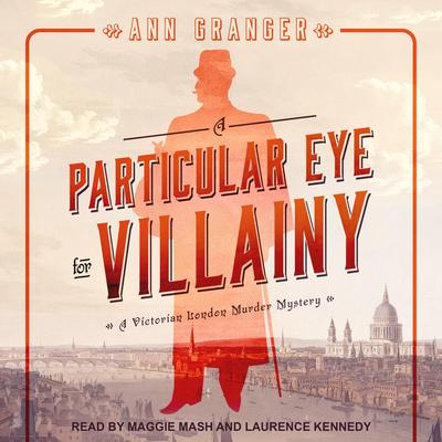 A Particular Eye for Villainy: A Victorian London Murder Mystery Audiobook, by Ann Granger