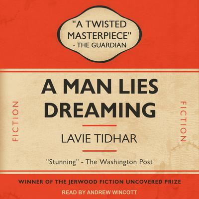 A Man Lies Dreaming Audiobook, by Lavie Tidhar
