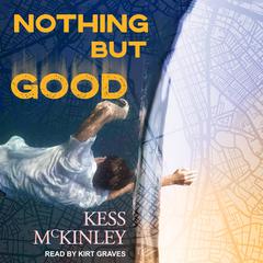 Nothing But Good Audiobook, by Kess McKinley