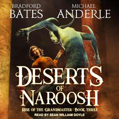 Deserts of Naroosh Audiobook, by Bradford Bates