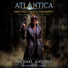 Her Mother’s Pendant: An Atlantica Universe Adventure Audiobook, by Michael Anderle