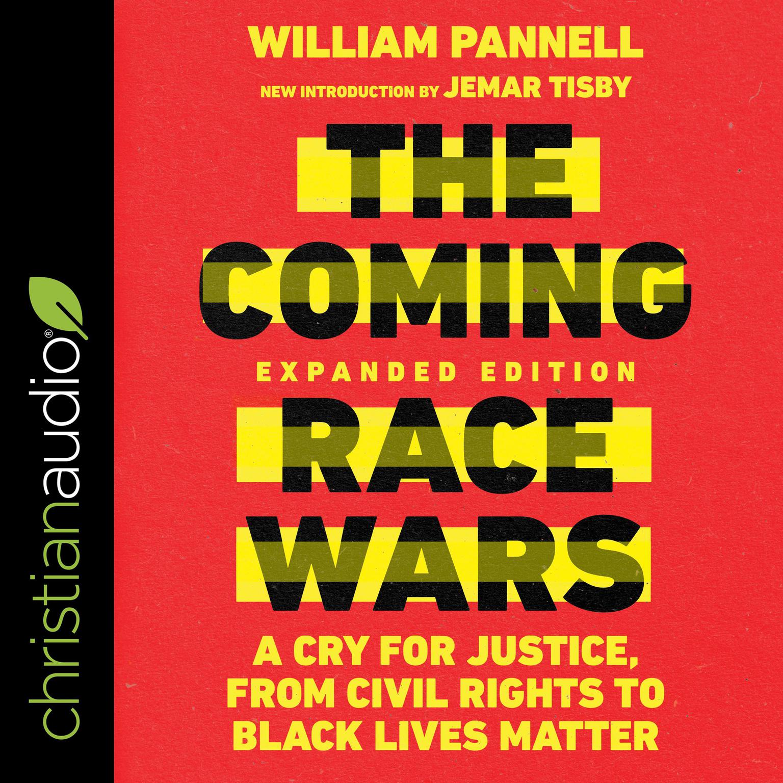 The Coming Race Wars (Expanded Edition): A Cry for Justice, from Civil Rights to Black Lives Matter Audiobook, by William E. Pannell