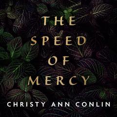 The Speed of Mercy Audiobook, by Christy Ann Conlin