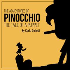 The Adventures of Pinocchio: The Tale of a Puppet Audiobook, by Carlo Collodi