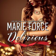 Delirious Audiobook, by Marie Force