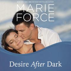 Desire After Dark Audiobook, by Marie Force