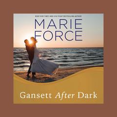 Gansett after Dark Audiobook, by Marie Force