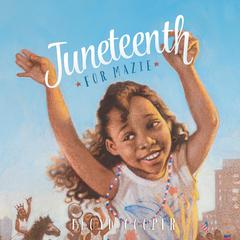 Juneteenth for Mazie Audiobook, by Floyd Cooper