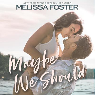 Maybe We Should Audiobook, by Melissa Foster