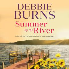 Summer by the River Audiobook, by Debbie Burns