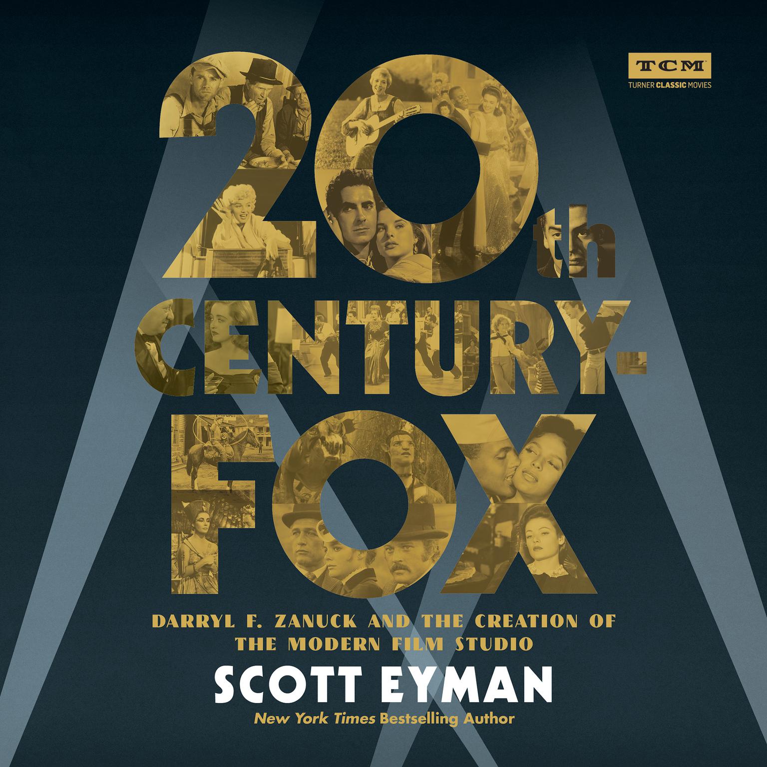 20th Century-Fox: Darryl F. Zanuck and the Creation of the Modern Film Studio Audiobook, by Scott Eyman