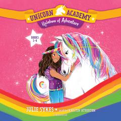 Unicorn Academy: Rainbow of Adventure Audio Set (Books 1-4) Audiobook, by 