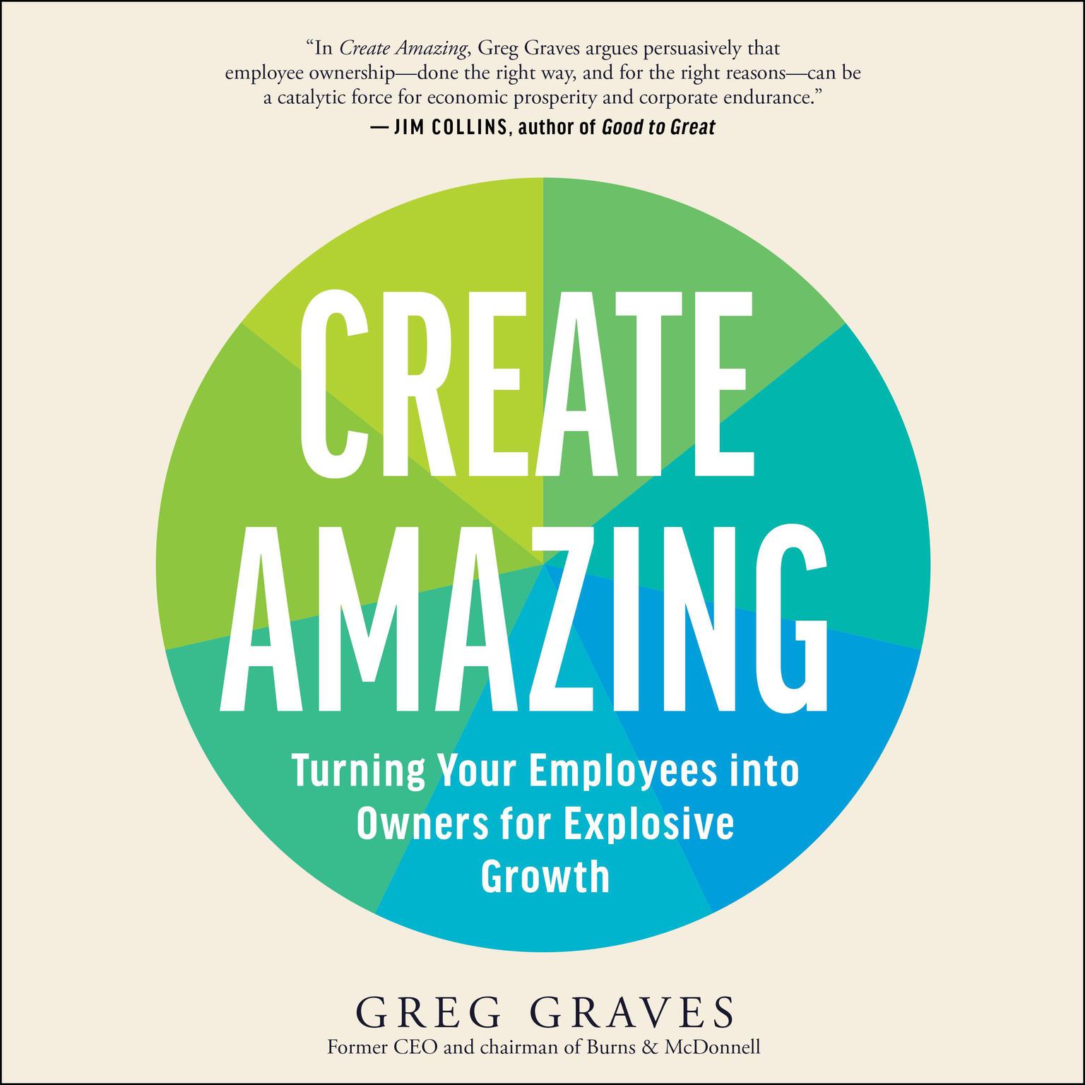 Create Amazing: Turning Your Employees into Owners for Explosive Growth Audiobook, by Greg Graves