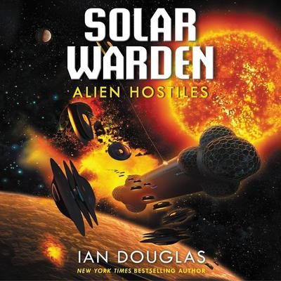 Alien Hostiles: Solar Warden Book Two Audiobook, by Ian Douglas