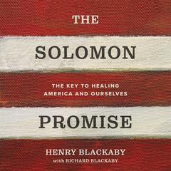The Solomon Promise: The Key to Healing America and Ourselves Audiobook, by Henry Blackaby