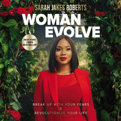 Woman Evolve: Break Up with Your Fears and   Revolutionize Your Life Audiobook, by Sarah Jakes Roberts
