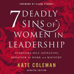 7 Deadly Sins of Women in Leadership: Overcome Self-Defeating Behavior in Work and Ministry Audiobook, by 