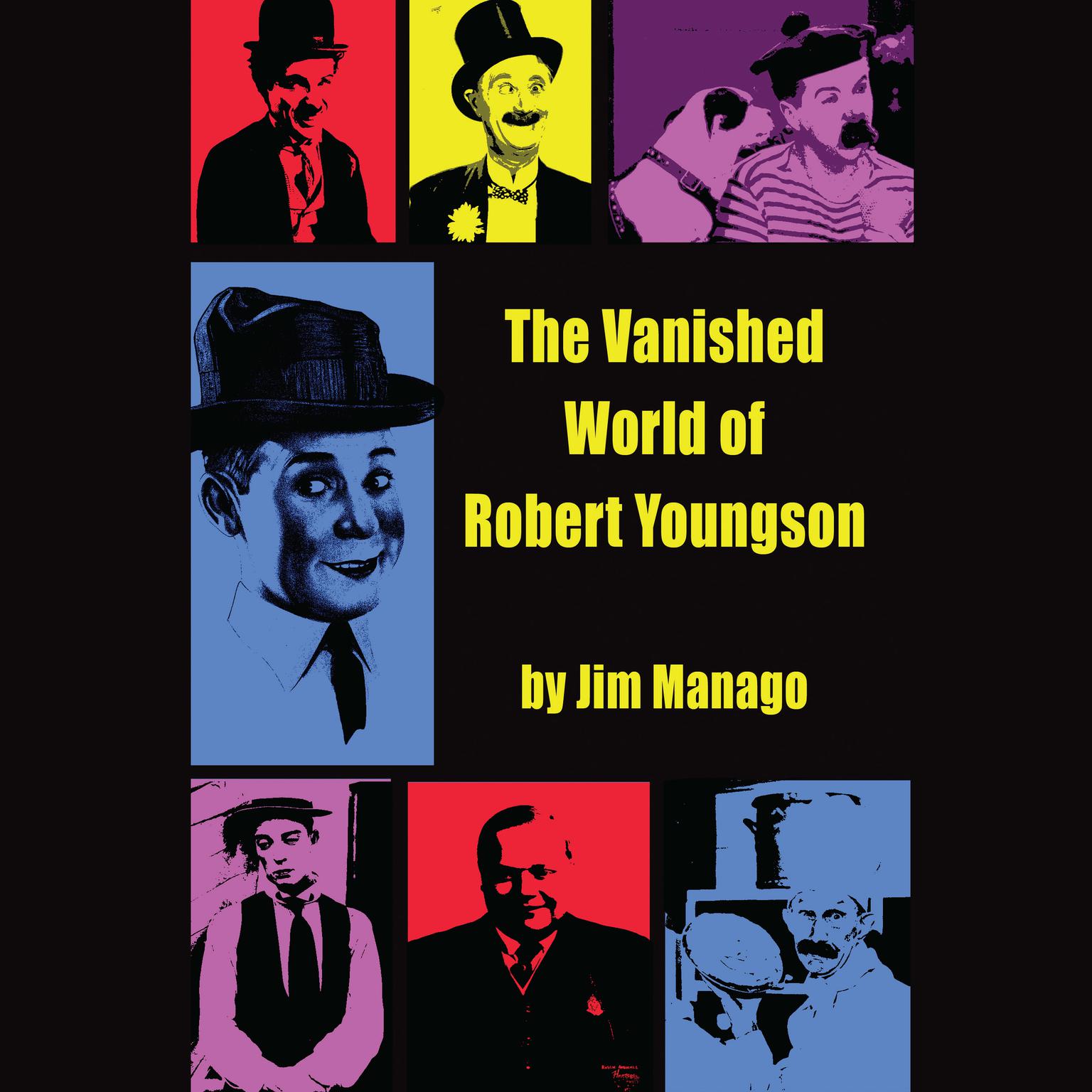 The Vanished World of Robert Youngson (Abridged) Audiobook, by Jim Manago