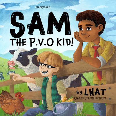 Sam, the P.V.O Kid! Audiobook, by LNAT