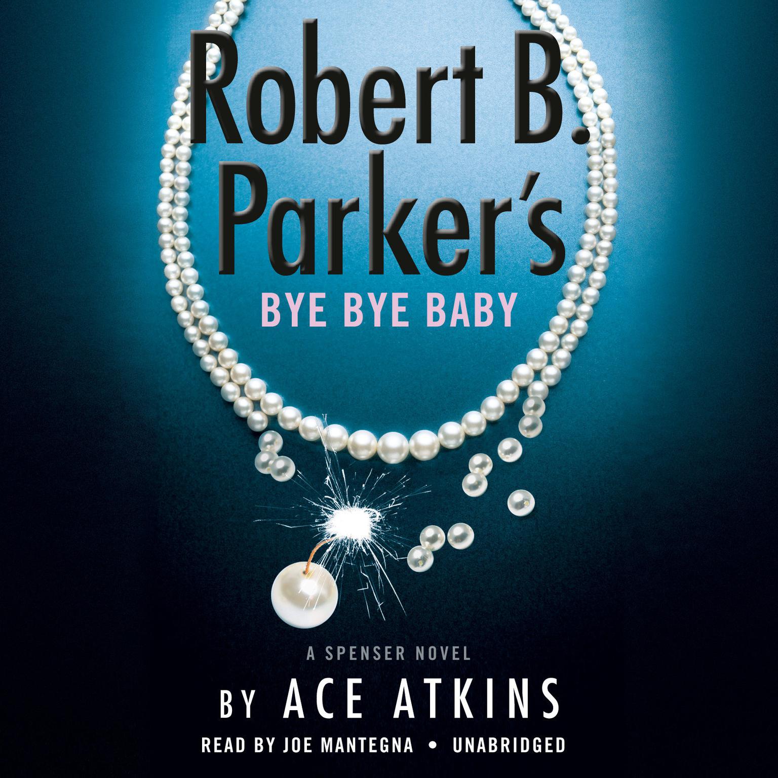 Robert B. Parker’s Bye Bye Baby Audiobook, by Ace Atkins