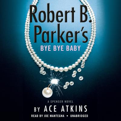 Robert B. Parker's Bye Bye Baby Audiobook, by 