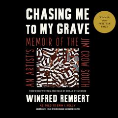 Chasing Me to My Grave: An Artist’s Memoir of the Jim Crow South Audiobook, by 