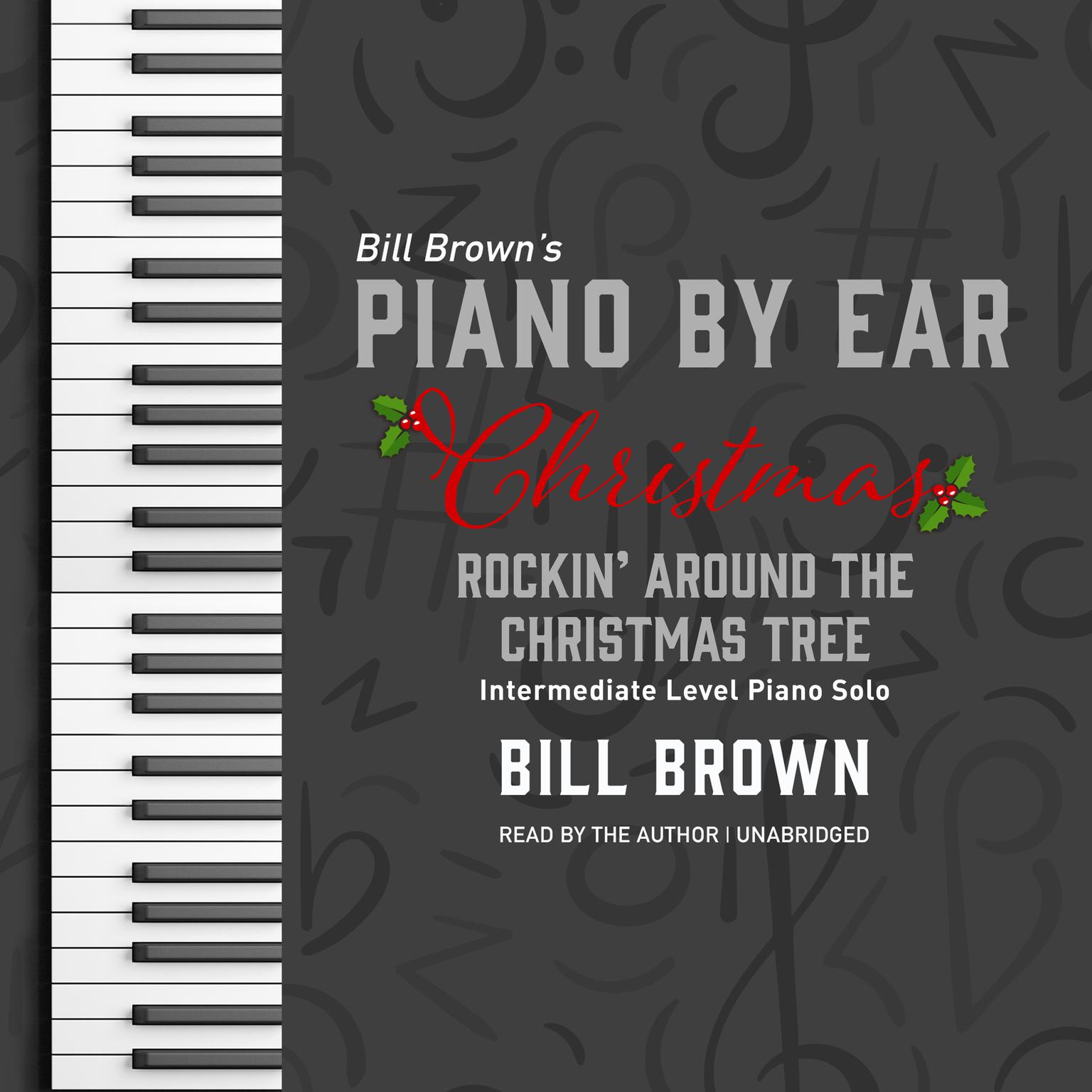 Rockin Around the Christmas Tree: Intermediate Level Piano Solo Audiobook, by Bill Brown