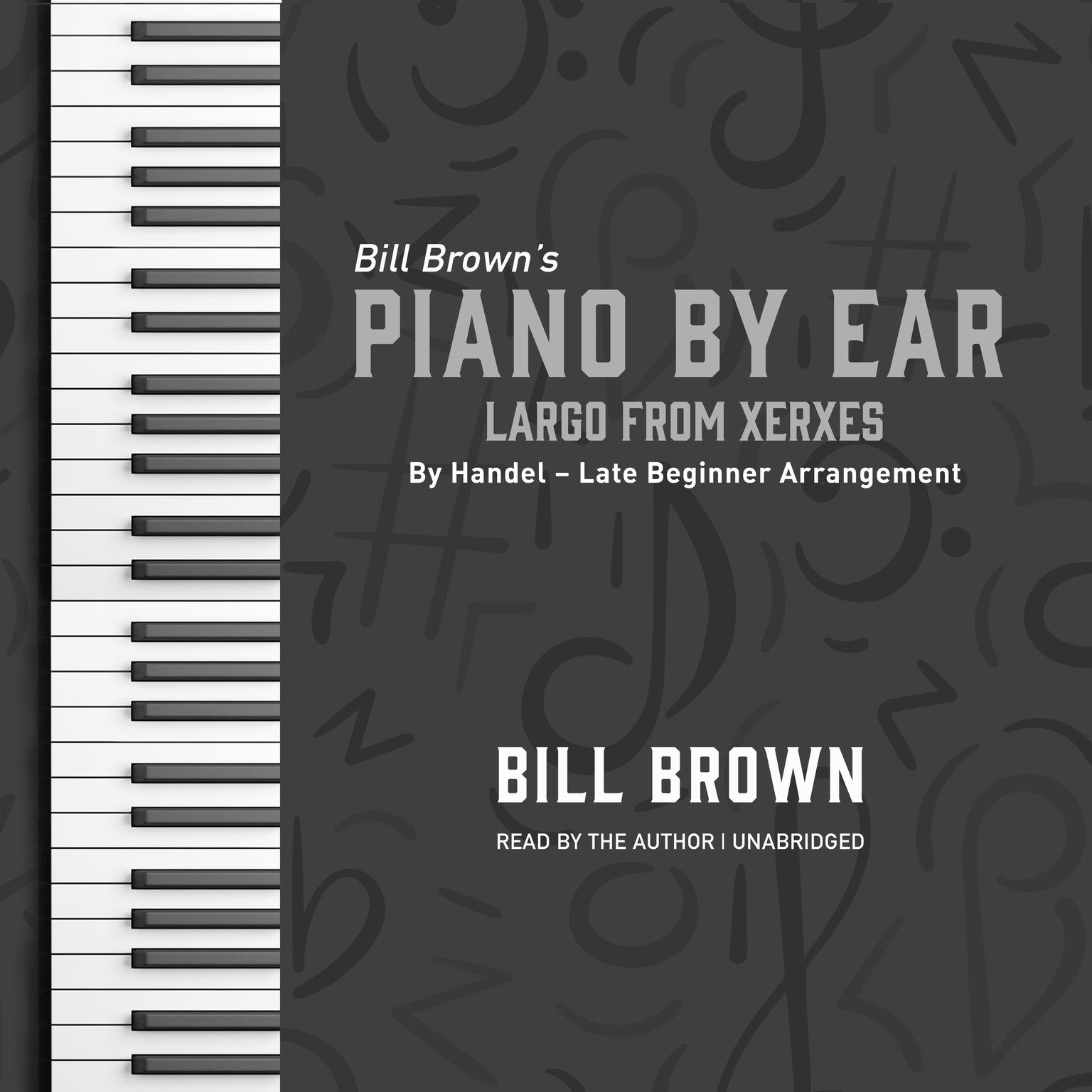 Largo from Xerxes: By Handel - Late Beginner Arrangement Audiobook, by Bill Brown
