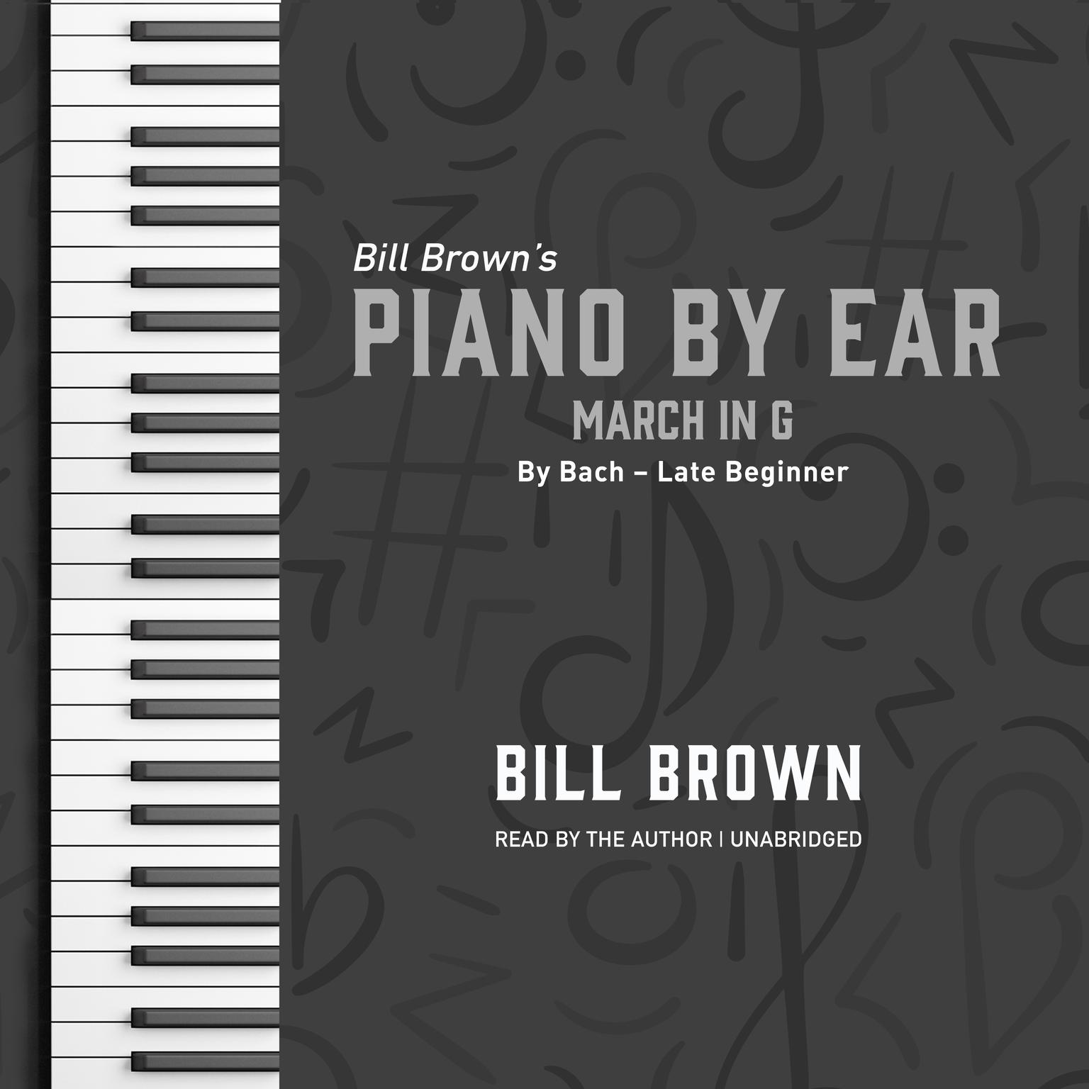 March in G: By Bach – Late Beginner Audiobook, by Bill Brown