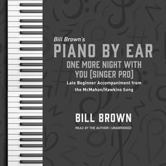 One More Night With You (Singer Pro): Late Beginner Accompaniment from the McMahon/Hawkins Song Audiobook, by Bill Brown