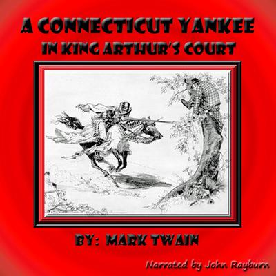 A Connecticut Yankee in King Arthur’s Court Audiobook, by Mark Twain