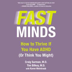 Fast Minds: How to Thrive If You Have ADHD (Or Think You Might) Audiobook, by Karen Weintraub